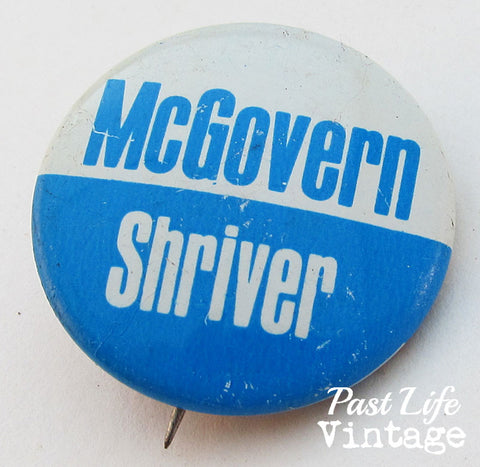 McGovern Shriver 1972 Presidential Campaign Button Pin