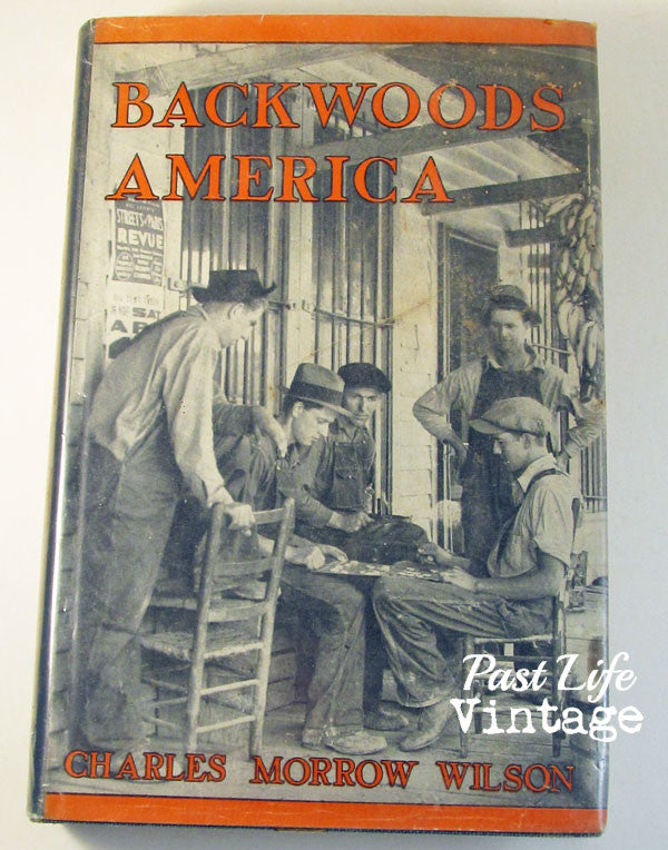 Backwoods America by Charles Morrow Wilson 1935 Hardback Rare Country Life Essays 