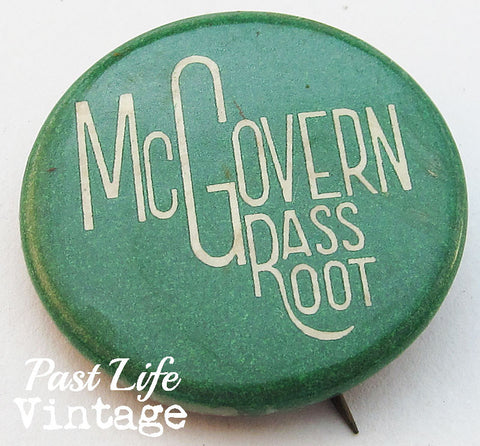 Rare 1972 George McGovern Grass Root Presidential Campaign Button Pin