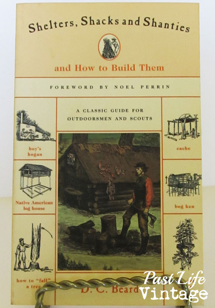 Shelters Shacks and Shanties How to Build Them by D C Beard 1914 Reprint DIY