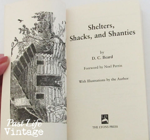 Shelters Shacks and Shanties How to Build Them by D C Beard 1914 Reprint DIY