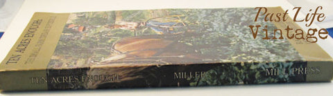 Ten Acres Enough by Ralph and Lynn Miller 1982 Reprint of 1864 Original Small Farm Book